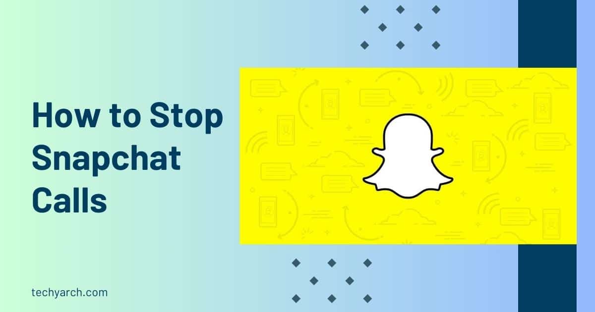 How to Stop Snapchat Calls